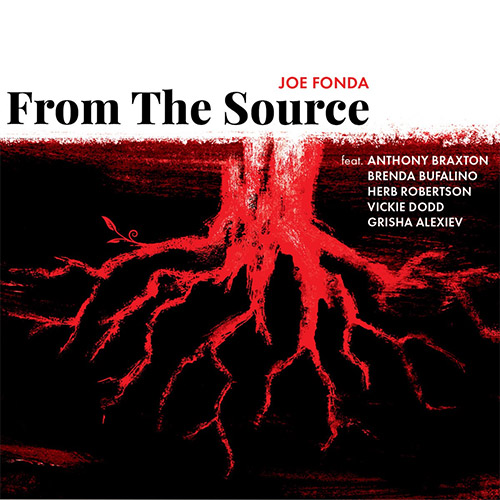 Fonda, Joe (Fonda / Braxton / Bufalino / Dodd / Robertson / Alexiev): From The Source (Listen! Foundation (Fundacja Sluchaj!))