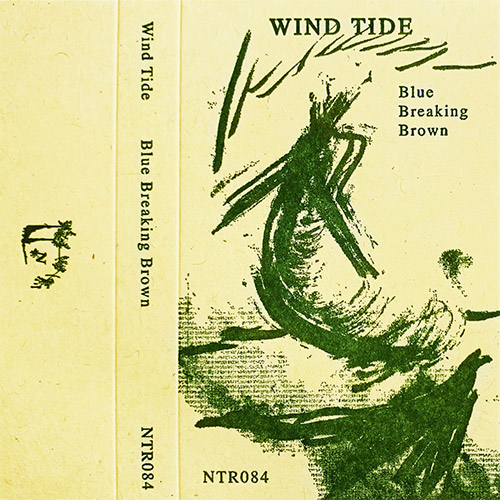 Wind Tide (Andrew Weathers / Gretchen Korsmo): Blue Breaking Brown [CASSETTE + DOWNLOAD] (Notice Recordings)