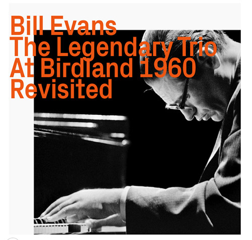 Evans, Bill (w/ LoFaro / Motian): The Legendary Trio At Birdland 1960 Revisited (ezz-thetics by Hat Hut Records Ltd)