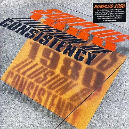 Surplus 1980: Illusion of Consistency [VINYL + CD + DOWNLOAD] (Surplus Industries)