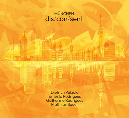 dis/con/sent (Petzold / Rodrigues / Rodrigues / Bauer): Munchen (Creative Sources)