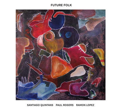 Quintans / Rogers / Lopez: Future Folk (Creative Sources)