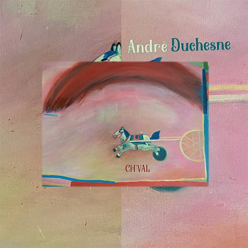 Duchesne, Andre: Ch'val (Ambiances Magnetiques)