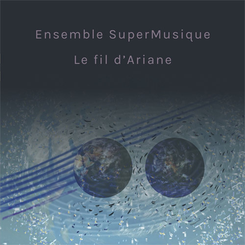 Ensemble SuperMusique: Le fil d'Ariane (Ambiances Magnetiques)