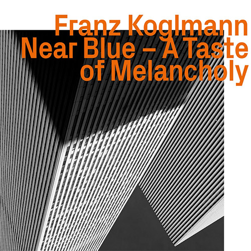 Koglmann, Franz: Near Blue - A Taste of Melancholy (ezz-thetics by Hat Hut Records Ltd)