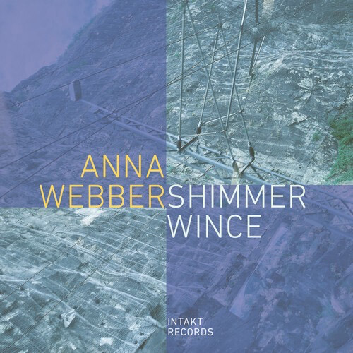 Webber, Anna (O'Farrill / Roberts / Stemeseder / Mok): Shimmer Wince (Intakt)