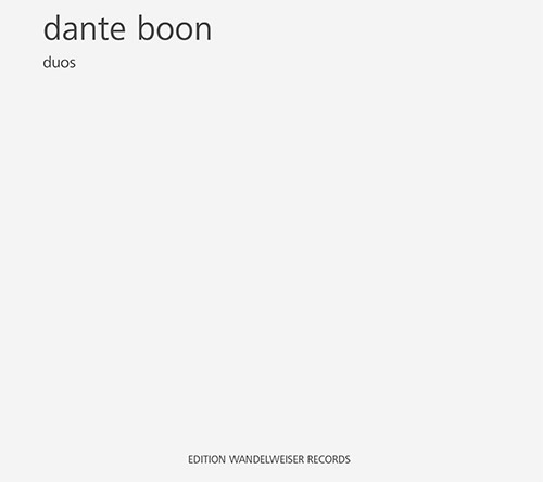 Boon, Dante (Beuger / Boon / Elina / Holtkamp / Schuppe / Van der Ster): Duos (Edition Wandelweiser Records)