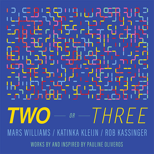 Williams, Mars / Katinka Kleijn / Rob Kassinger: Two Or Three (Amalgam)