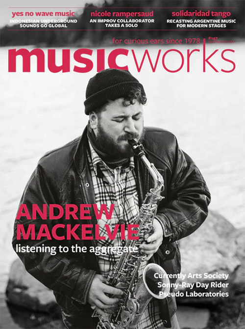 Musicworks: #147 Winter 2024 [MAGAZINE + CD] (Musicworks)