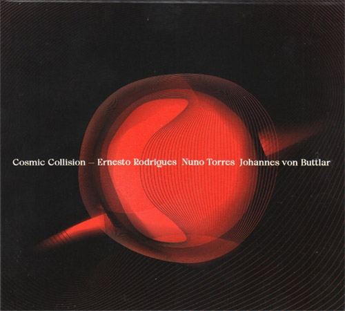 Rodrigues, Ernesto / Nuno Torres / Johannes von Buttlar: Cosmic Collision (Creative Sources)
