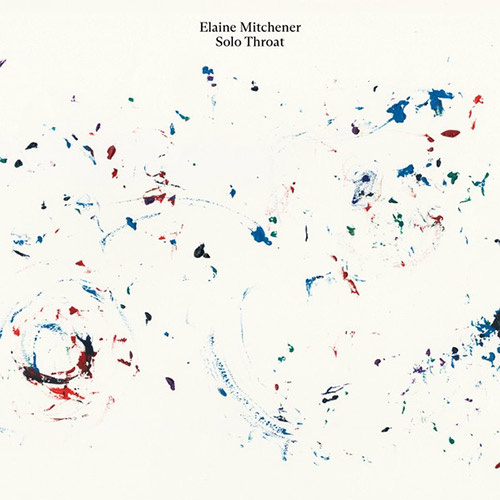Mitchener, Elaine: Solo Throat [VINYL] (Otoroku)