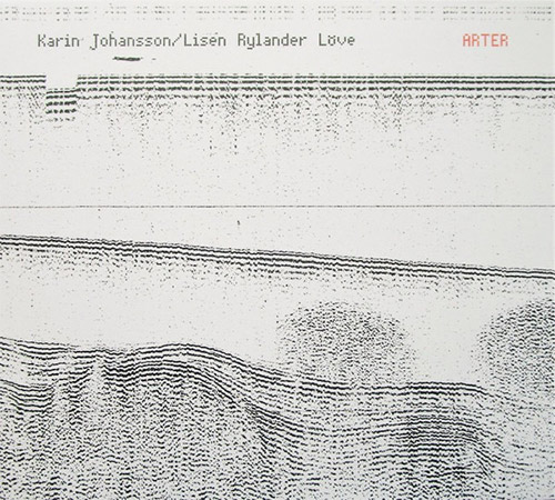 Johansson, Karin / Lisen Rylander Love: Arter (Havtorn Records)