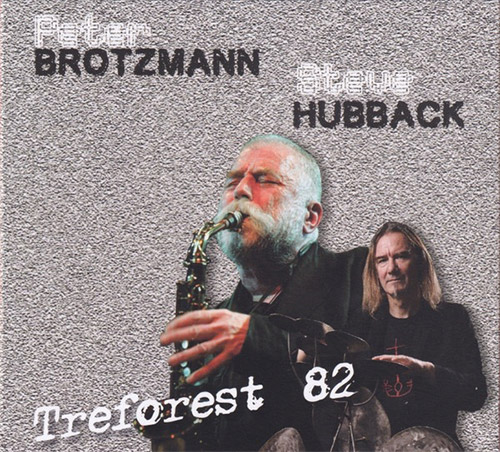 Brotzmann, Peter / Steve Hubback : Treforest 82 (FMR) Brotzmann, Peter / Steve Hubback : Treforest 82 (FMR)