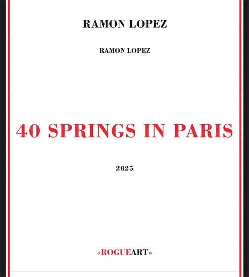 Lopez, Ramon : 40 Springs In Paris (RogueArt)