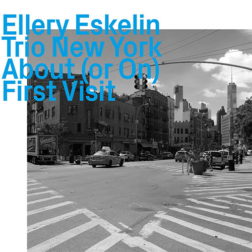 Eskelin, Ellery Trio New York: About (or On), First Visit [2 CDs] (ezz-thetics by Hat Hut Records Ltd)