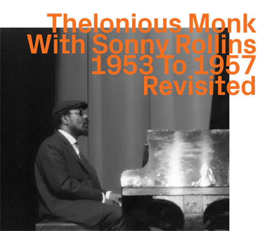 Monk, Thelonious with Sonny Rollins : 1953 To 1957 Revisited (ezz-thetics by Hat Hut Records Ltd)