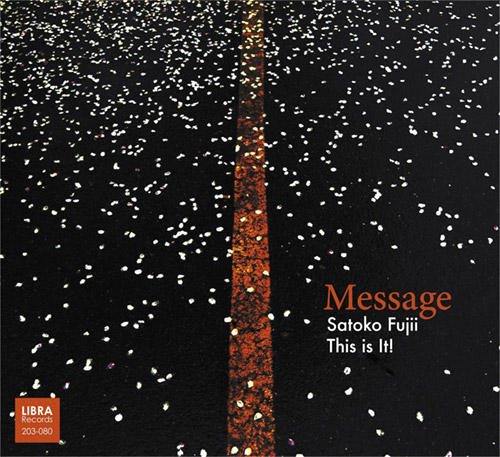 Fujii, Satoko This is It! (w/ Natsuki Tamura / Takashi Itani): Message (Libra)