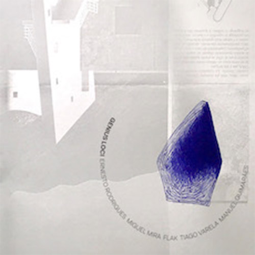 Rodrigues, Ernesto / Miguel Mira / Flak / Tiago Varela / Manuel Guimaraes: Genius Loci (Creative Sources)