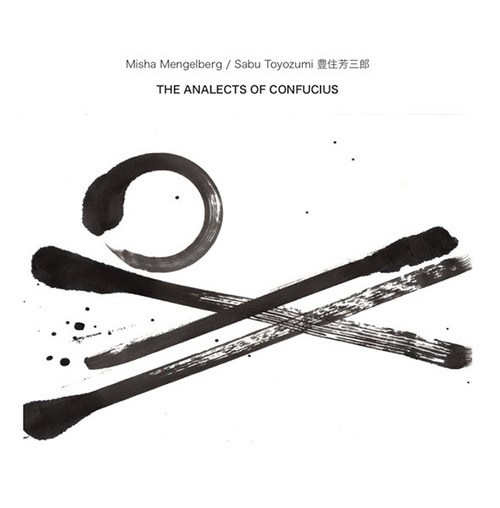 Mengelberg, Misha / Sabu Toyozumi: The Analects Of Confucius (NoBusiness)