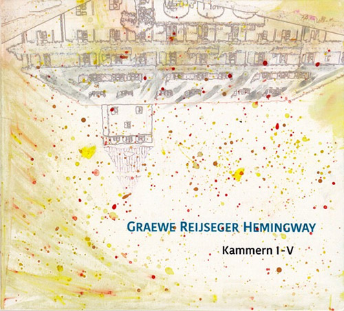 Graewe / Reijseger / Hemingway: Kammern I - V (Auricle)