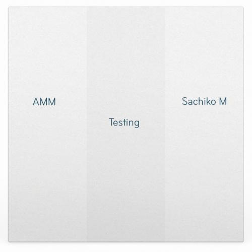 AMM with Sachiko M: Testing (Matchless)