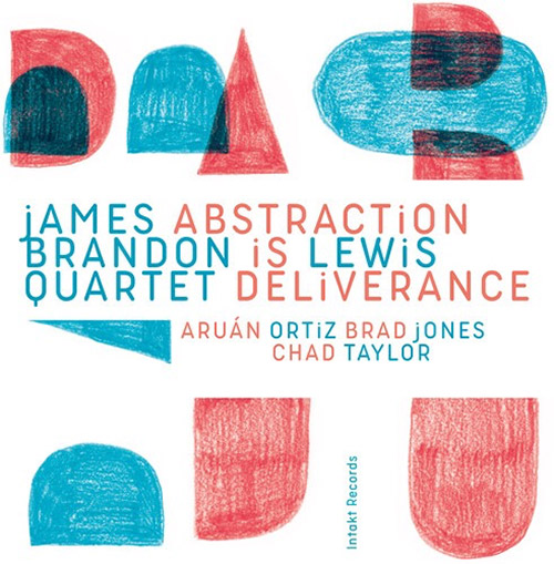 Lewis, James Brandon Quartet: Abstraction Is Deliverance (Intakt)