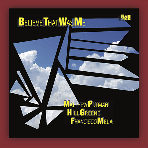 Putman, Matthew / Hill Greene / Francisco Mela: Believe That Was Me [VINYL] (577 Records)