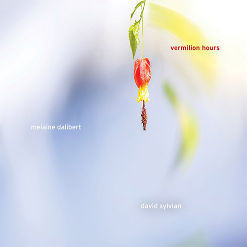 Dalibert, Melaine / David Sylvian: Vermilion Hours (Ici d Ailleurs) Dalibert, Melaine / David Sylvian: Vermilion Hours (Ici d Ailleurs)