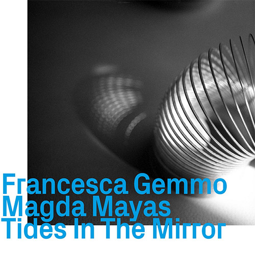 Gemmo, Francesca / Magda Mayas: Tides In The Mirror (first visit) (ezz-thetics by Hat Hut Records Ltd)