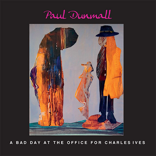 Dunmall, Paul: A Bad Day At The Office for Charles Ives (FMR) Dunmall, Paul: A Bad Day At The Office for Charles Ives (FMR)