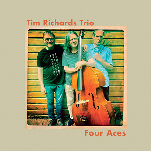 Richards, Tim Trio (w/ Alex Keen / Daniel Howard): Four Aces (FMR) Richards, Tim Trio (w/ Alex Keen / Daniel Howard): Four Aces (FMR)