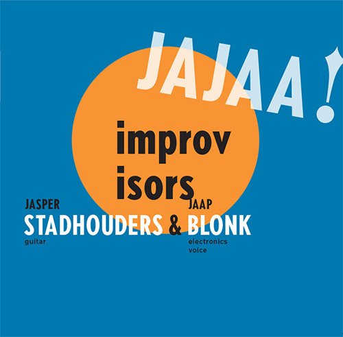 Stadhouders, Jasper / Jaap Blonk: JaJaa! - Improvisers (Kontrans)