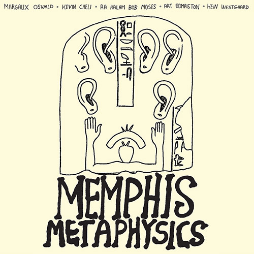 Memphis Metaphysics (Moses / Westgaard / Oswald / Edmaiston / Cheli): Memphis Metaphysics (Sonic Transmissions Records)
