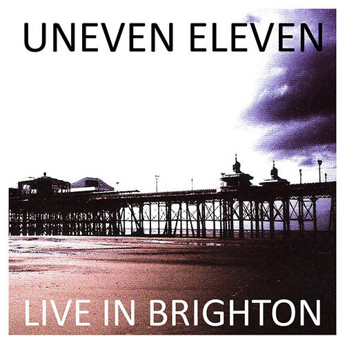 Uneven Eleven (Segers / Hawyard / Kawabata): Live In Brighton (Discus) Uneven Eleven (Segers / Hawyard / Kawabata): Live In Brighton (Discus)