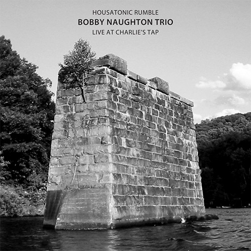 Naughton, Bobby Trio (w/ Joe Fonda / Randy Kaye): Housatonic Rumble (Live At Charlie's Tap) (NoBusiness)