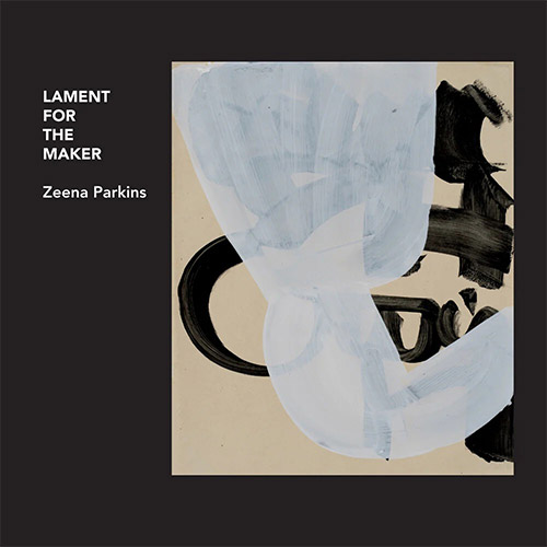 Parkins, Zeena: Lament For The Maker [CD + DOWNLOAD] (Relative Pitch)