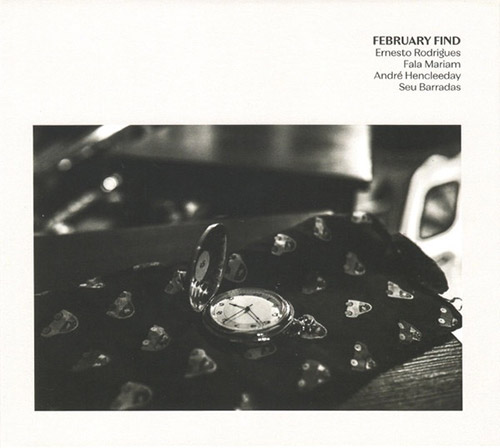 Rodrigues, Ernesto / Fala Mariam / Andre Hencleeday / Seu Barradas: February Find (Creative Sources)