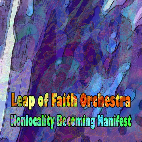 Leap of Faith Orchestra: Nonlocality Becoming Manifest (Evil Clown)