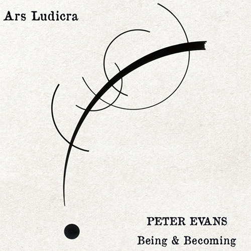 Evans, Peter / Being & Becoming: Ars Ludricra [VINYL] (More Is More)