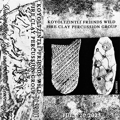 Koyoltzintli and Friends: Wild Fire Clay Percussion Group [CASSETTE W/ DOWNLOAD] (Disseminated Light and Sound Recordings)