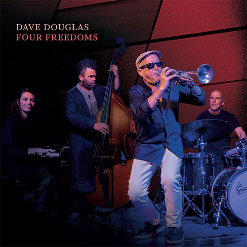 Douglas, Dave (Davis / Warelis / Dunston / Baron): Four Freedoms (Greenleaf Music)
