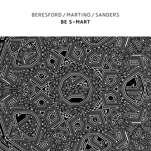 Beresford, Steve / Pierpaolo Martino / Mark Sanders: Be S-Mart (Confront)