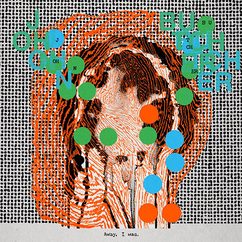 John Butcher : Away, I Was [CD + DOWNLOAD] (Relative Pitch)