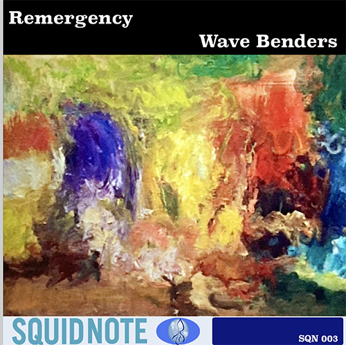 Remergency (Hirsh / Hollenberg / Sewelson): Wave Benders (Squid Note Records)