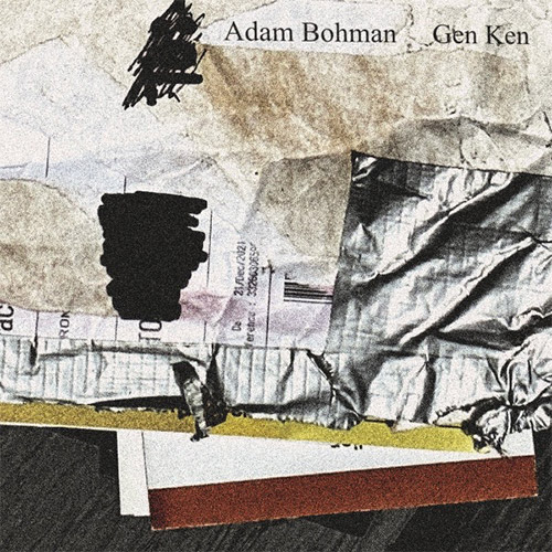 Bohman, Adam / Gen Ken: Improvised Music (Tribe Tapes) Bohman, Adam / Gen Ken: Improvised Music (Tribe Tapes)