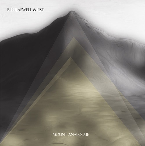 Laswell, Bill / P.ST: Mount Analogue [VINYL 2 LPs] (Sub Rosa)