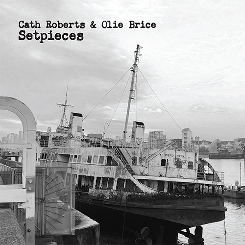Roberts, Cath / Olie Brice: Setpieces (Relative Pitch)