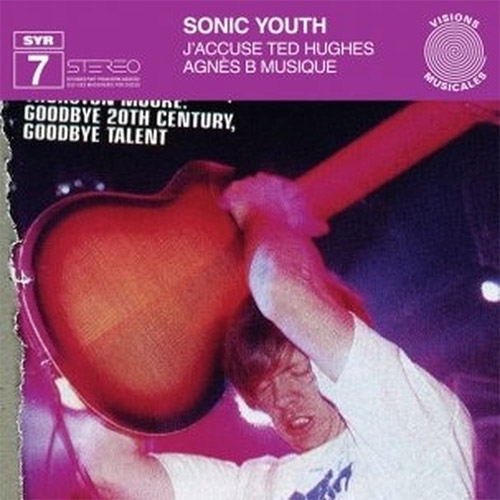 Sonic Youth: J'accuse Ted Hughes [VINYL] (Sonic Youth Records)