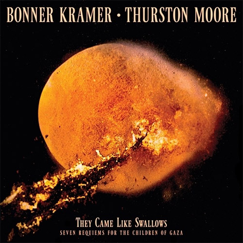 Kramer, Bonner / Thurston Moore: They Came Like Swallows: Seven Requiems for the Children of Gaza (Silver Current) Kramer, Bonner / Thurston Moore: They Came Like Swallows: Seven Requiems for the Children of Gaza (Silver Current)