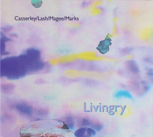 Casserley / Lash / Magee / Marks: Livingry (Creative Sources) Casserley / Lash / Magee / Marks: Livingry (Creative Sources)